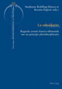 La subsidiarité : Regards croisés franco-allemands sur un principe pluridisciplinaire (Travaux Interdisciplinaires et plurilingues 20) （2013. VIII, 256 S. 210 mm）
