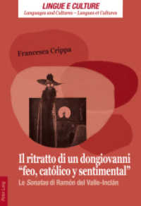 Il ritratto di un dongiovanni «feo, católico y sentimental» : Le "Sonatas" di Ramón del Valle-Inclán. Dissertationsschrift (Lingue e Culture / Languages and Cultures / Langues et Cultures .2) （2012. 204 S. 225 mm）