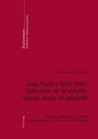 Jules Payot (1859-1940) - Education de la volonté, morale laïque et solidarité : Itinéraire intellectuel et combats pédagogiques au coeur de la III e République (Exploration .154) （2012. X, 316 S. 210 mm）
