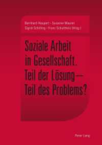 Soziale Arbeit in Gesellschaft : Teil der Lösung - Teil des Problems? （2012. 218 S. 210 mm）