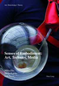 Senses of Embodiment: Art, Technics, Media (Art - Knowledge - Theory .3) （2014. 183 S. 240 mm）