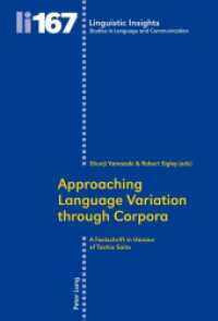 Approaching Language Variation through Corpora : A Festschrift in Honour of Toshio Saito (Linguistic Insights 167) （2013. 421 S. 225 mm）