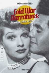 Cold War Narratives : American Culture in the 1950s （2013. 222 S. 225 mm）