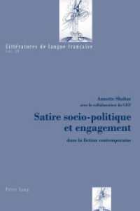 Satire socio-politique et engagement : dans la fiction contemporaine (Littératures de langue française .20) （2013. IX, 183 S. 225 mm）