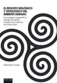 El Estatuto Biológico Y Ontológico Del Embrión Humano : El paradigma epigenético del siglo XXI desde la teoría de la esencia de Xavier Zubiri （2013. 610 S. 225 mm）
