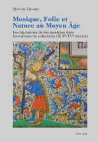 Musique, Folie et Nature au Moyen Âge : Les figurations du fou musicien dans les manuscrits enluminés (XIII e -XV e  siècles). Habilitationsschrift （2014. XIV, 500 S. 240 mm）