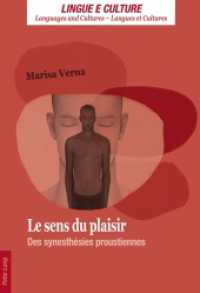 Le sens du plaisir : Des synesthésies proustiennes (Lingue e Culture / Languages and Cultures / Langues et Cultures .4) （2013. 228 S. 225 mm）