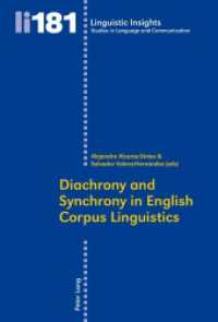 Diachrony and Synchrony in English Corpus Linguistics (Linguistic Insights 181) （2014. 393 S. 225 mm）
