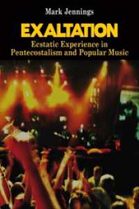 Exaltation : Ecstatic Experience in Pentecostalism and Popular Music （2014. 231 S. 225 mm）