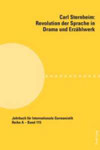 Carl Sternheim: Revolution der Sprache in Drama und Erzählwerk : Beiträge zur Polnisch-Deutschen Carl Sternheim-Tagung (Olsztyn, Dezember 2009) (Jahrbuch für Internationale Germanistik - Reihe A 115) （2013. 256 S. 225 mm）