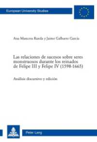 Las relaciones de sucesos sobre seres monstruosos durante los reinados de Felipe III y Felipe IV (1598-1665) (Europäische Hochschulschriften / European University Studies/Publications Universitaires Européenne .93) （2015. 304 S. 225 mm）