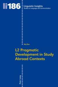 L2 Pragmatic Development in Study Abroad Contexts : Dissertationsschrift (Linguistic Insights 186) （2015. X, 256 S. 225 mm）