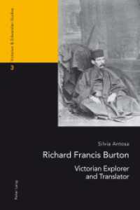 Richard Francis Burton : Victorian Explorer and Translator (Victorian and Edwardian Studies .3) （2013. 219 S. 225 mm）