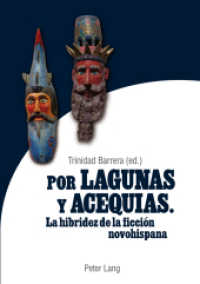 Por lagunas y acequias : La hibridez de la ficción novohispana （2013. 323 S. 210 mm）