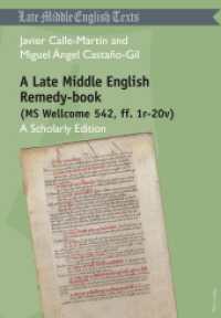 A Late Middle English Remedy-book (MS Wellcome 542, ff. 1r-20v) : A Scholarly Edition (Middle and Early Modern English Texts .5) （2014. 183 S. 210 mm）