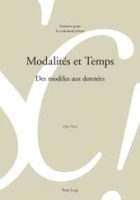 Modalités et Temps : Des modèles aux données. Habilitationsschrift (Sciences pour la communication .109) （2015. XII, 249 S. 210 mm）