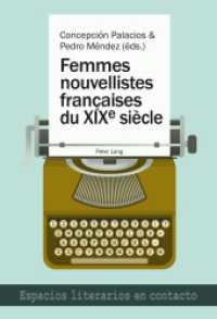 Femmes nouvellistes françaises du XIX e  siècle (Espacios literarios en contacto 4) （2013. 366 S. 225 mm）
