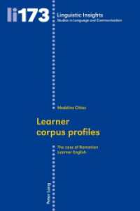 Learner corpus profiles : The case of Romanian Learner English (Linguistic Insights 173) （2014. 244 S. 225 mm）