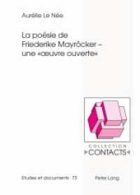 La poésie de Friederike Mayröcker - une " oeuvre ouverte " : Dissertationsschrift (Contacts .73) （2013. XV, 453 S. 210 mm）