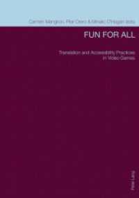 Fun for All : Translation and Accessibility Practices in Video Games （2014. 310 S. 225 mm）