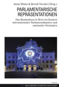 Parlamentarische Repräsentationen : Das Bundeshaus in Bern im Kontext internationaler Parlamentsbauten und nationaler Strategien (Neue Berner Schriften zur Kunst .14) （2014. XVI, 314 S. 240 mm）