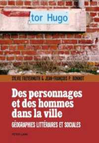 Des personnages et des hommes dans la ville : Géographies littéraires et sociales （2014. X, 522 S. 12 Abb. 240 mm）