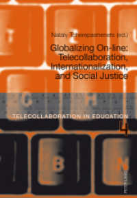 Globalizing On-line : Telecollaboration, Internationalization, and Social Justice (Telecollaborative learning and Virtual Exchange in Education 4) （2015. 264 S. 225 mm）