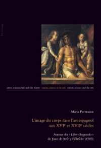 L'image du corps dans l'art espagnol aux XVIe et XVIIe siècles (Natur, Wissenschaft und die Künste / Nature, Science and the Arts / Nature, Science et les Arts .14) （2014. 354 S. 240 mm）