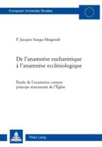De l'anamnèse eucharistique à l'anamnèse ecclésiologique (Europäische Hochschulschriften / European University Studies/Publications Universitaires Européenne .95) （2015. 463 S. 225 mm）