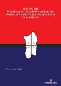 Testing the Interclausal Relations Hierarchy: Modal and Aspectual Constructions in Sardinian （2021. 270 S. 60 Abb. 210 mm）