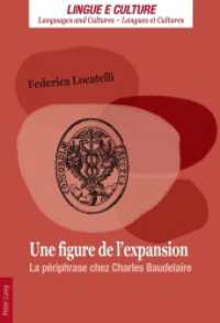 Une figure de l'expansion : La périphrase chez Charles Baudelaire. Dissertationsschrift (Lingue e Culture / Languages and Cultures / Langues et Cultures .6) （2014. 194 S. 225 mm）