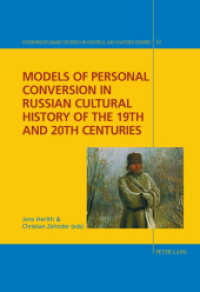 Models of Personal Conversion in Russian cultural history of the 19th and 20th centuries (Interdisciplinary Studies on Central and Eastern Europe .12) （2015. 270 S. 225 mm）