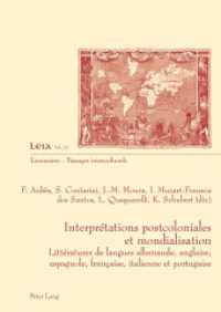 Interprétations postcoloniales et mondialisation : Littératures de langues allemande, anglaise, espagnole, française, italienne et portugaise (Liminaires - Passages interculturels .33) （2014. VI, 258 S. 210 mm）