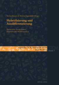 Hybridisierung und Ausdifferenzierung : Kontrastive Perspektiven linguistischer Medienanalyse (Sprache in Kommunikation und Medien .7) （2014. 418 S. 225 mm）