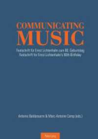Communicating Music : Festschrift für Ernst Lichtenhahn zum 80. Geburtstag - Festschrift for Ernst Lichtenhahn's 80th  Birthday （2015. 542 S. 240 mm）