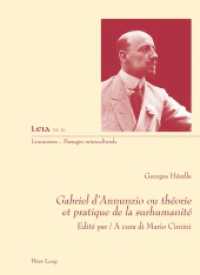 Gabriel d'Annunzio ou théorie et pratique de la surhumanité : Edité par / A cura di Mario Cimini (Liminaires - Passages interculturels .36) （2015. VIII, 425 S. 210 mm）