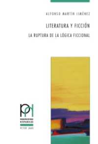 Literatura y ficción : La ruptura de la lógica ficcional (Perspectivas Hispánicas .37) （2015. 324 S. 220 mm）