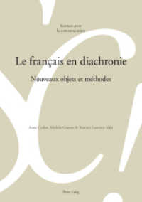 Le français en diachronie : Nouveaux objets et méthodes (Sciences pour la communication .117) （2015. VIII, 460 S. 210 mm）