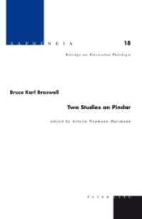 Two Studies on Pindar (Sapheneia .18) （2015. 342 S. 230 mm）