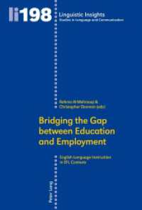 Bridging the Gap between Education and Employment : English Language Instruction in EFL Contexts (Linguistic Insights 198) （2015. 416 S. 225 mm）