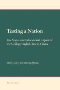 Testing a Nation : The Social and Educational Impact of the College English Test in China (New Approaches to Applied Linguistics .1) （2013. XII, 231 S. 225 mm）