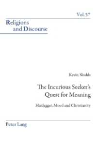 The Incurious Seeker's Quest for Meaning : Heidegger, Mood and Christianity (Religions and Discourse .57) （2014. VIII, 259 S. 225 mm）