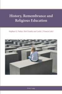 History, Remembrance and Religious Education (Religion, Education and Values .7) （2014. X, 413 S. 225 mm）