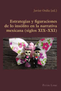 Estrategias y figuraciones de lo insólito en la narrativa mexicana (siglos XIX-XXI) (Hispanic Studies: Culture and Ideas .61) （2014. VI, 231 S. 225 mm）