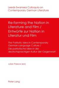 Re-forming the Nation in Literature and Film - Entwürfe zur Nation in Literatur und Film (Leeds-Swansea Colloquia on Contemporary German Literature .3) （2013. X, 321 S. 225 mm）