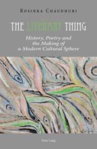 The Literary Thing : History, Poetry and the Making of a Modern Cultural Sphere （2014. LXVI, 334 S. 216 mm）