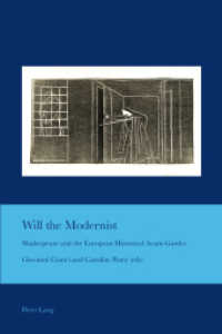 Will the Modernist : Shakespeare and the European Historical Avant-Gardes (Cultural Interactions: Studies in the Relationship between the Arts .32) （2014. X, 302 S. 225 mm）