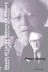 House of Lords Reform: A History : Volume 3. 1960-1969: Reforms Attempted (House of Lords Reform:) （2014. XX, 956 S. 225 mm）