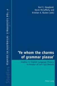 'Ye whom the charms of grammar please' : Studies in English Language History in Honour of Leiv Egil Breivik (Studies in Historical Linguistics .4) （2014. XXXIV, 411 S. 225 mm）