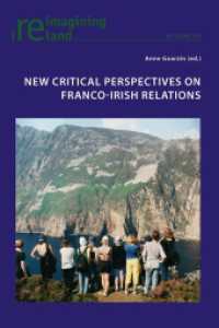 New Critical Perspectives on Franco-Irish Relations (Reimagining Ireland .68) （2015. VII, 273 S. 225 mm）
